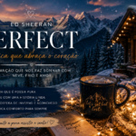Capa do artigo sobre Perfect de Ed Sheeran com paisagem de neve, chalé e chocolate quente