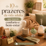 Capa do artigo 10 prazeres da vida adulta que trazem conforto e bem-estar, com café, sobremesa, aromatizador e ambiente aconchegante.