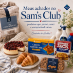 Capa do artigo Meus achados no Sam’s Club, com produtos favoritos como Choco Petit-Beurre, cheesecake, croissants, cookies e itens de casa.