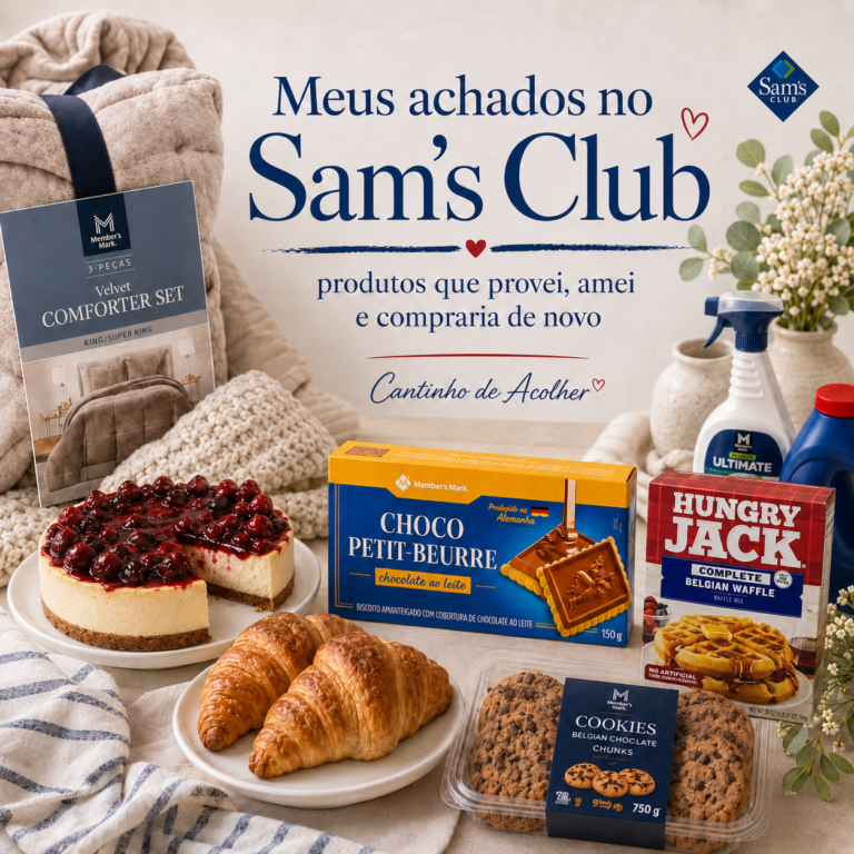 Capa do artigo Meus achados no Sam’s Club, com produtos favoritos como Choco Petit-Beurre, cheesecake, croissants, cookies e itens de casa.